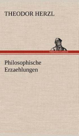 Knjiga Philosophische Erzaehlungen Theodor Herzl