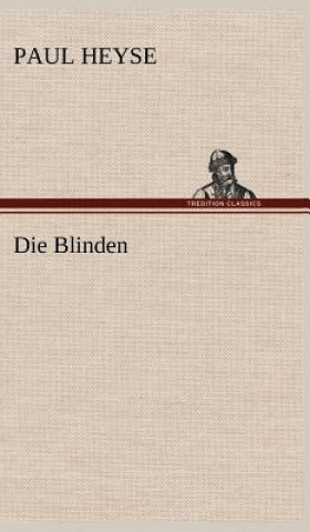 Książka Die Blinden Paul Heyse