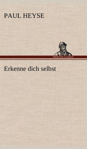 Libro Erkenne Dich Selbst Paul Heyse