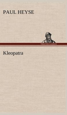 Kniha Kleopatra Paul Heyse