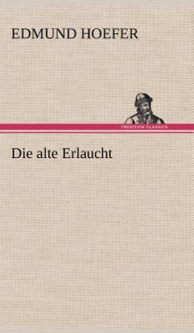 Kniha Die Alte Erlaucht Edmund Hoefer