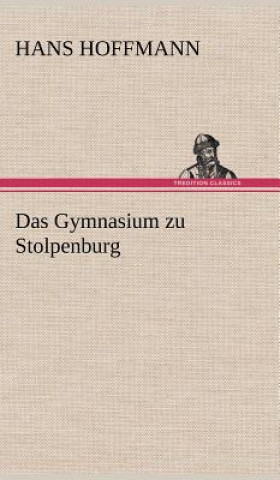 Книга Gymnasium Zu Stolpenburg Hans Hoffmann