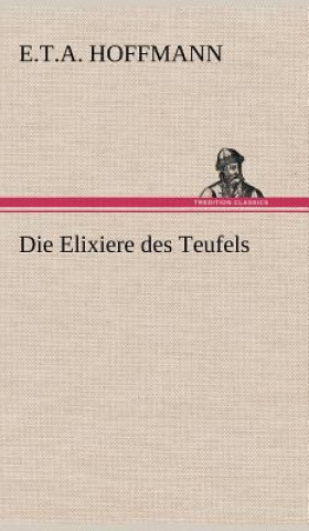 Kniha Die Elixiere Des Teufels E.T.A. Hoffmann