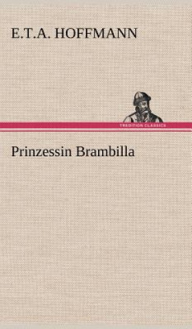 Kniha Prinzessin Brambilla E.T.A. Hoffmann