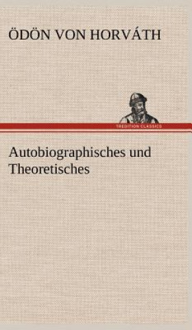 Carte Autobiographisches Und Theoretisches Ödön von                      10000001763 Horváth