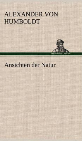 Könyv Ansichten Der Natur Alexander von Humboldt
