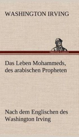 Carte Das Leben Mohammeds, Des Arabischen Propheten Washington Irving