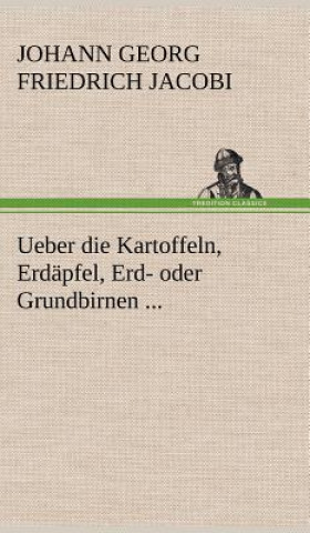 Carte Ueber Die Kartoffeln, Erdapfel, Erd- Oder Grundbirnen ... Johann Georg Friedrich Jacobi