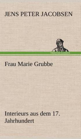 Kniha Frau Marie Grubbe Jens Peter Jacobsen