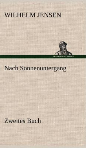 Carte Nach Sonnenuntergang - Zweites Buch Wilhelm Jensen