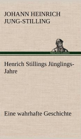 Kniha Henrich Stillings Junglings-Jahre Johann Heinrich Jung-Stilling