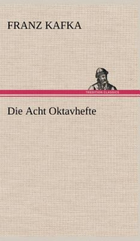 Książka Die Acht Oktavhefte Franz Kafka