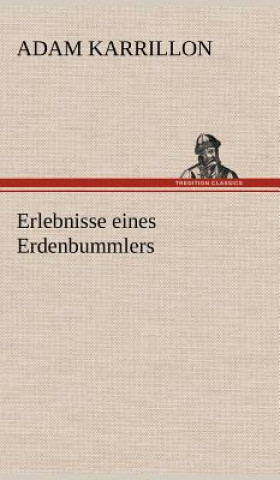 Книга Erlebnisse Eines Erdenbummlers Adam Karrillon