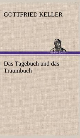 Könyv Tagebuch Und Das Traumbuch Gottfried Keller