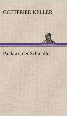 Könyv Pankraz, Der Schmoller Gottfried Keller