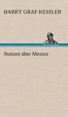 Carte Notizen Uber Mexico Harry Graf Kessler