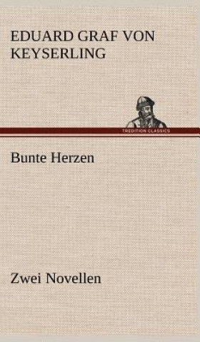 Book Bunte Herzen - Zwei Novellen Eduard Graf von Keyserling