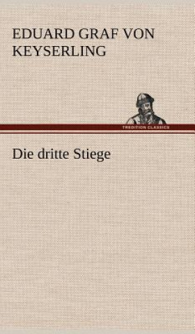 Kniha Dritte Stiege Eduard Graf von Keyserling