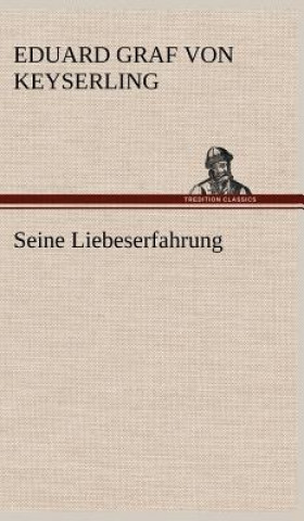 Книга Seine Liebeserfahrung Eduard Graf von Keyserling