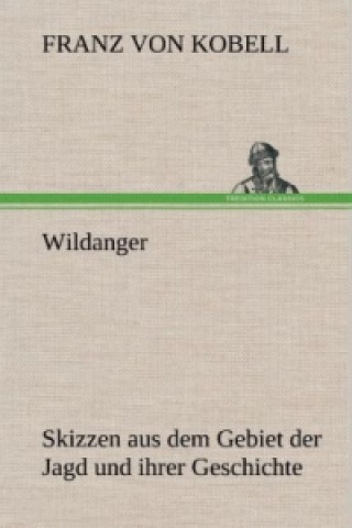 Kniha Wildanger Franz Von Kobell