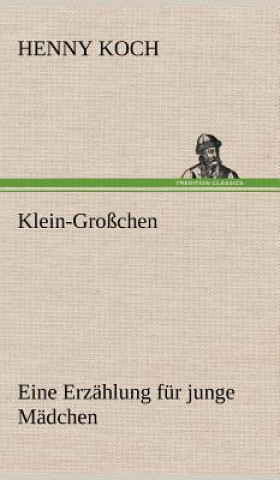 Könyv Klein-Grosschen Henny Koch