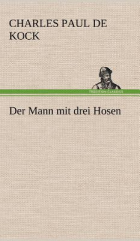 Книга Mann Mit Drei Hosen Charles Paul de Kock