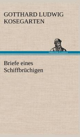 Kniha Briefe Eines Schiffbruchigen Gotthard Ludwig Kosegarten