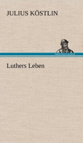 Book Luthers Leben Julius K Stlin