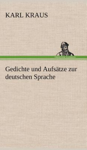 Könyv Gedichte Und Aufsatze Zur Deutschen Sprache Karl Kraus