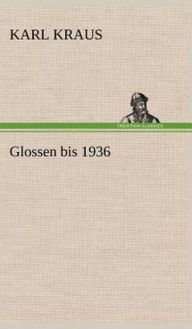 Knjiga Glossen Bis 1936 Karl Kraus