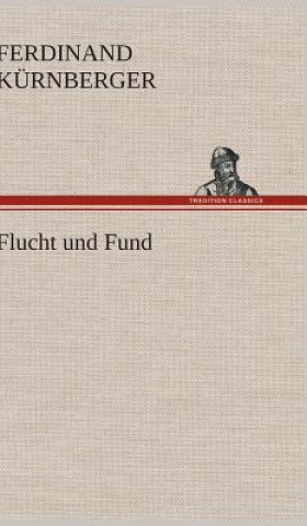 Książka Flucht Und Fund Ferdinand Kürnberger