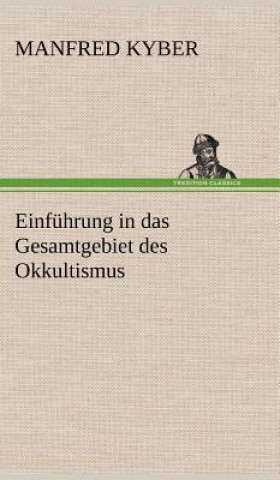 Buch Einfuhrung in Das Gesamtgebiet Des Okkultismus Manfred Kyber