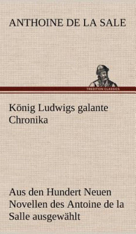 Carte Konig Ludwigs Galante Chronika Anthoine de La Sale