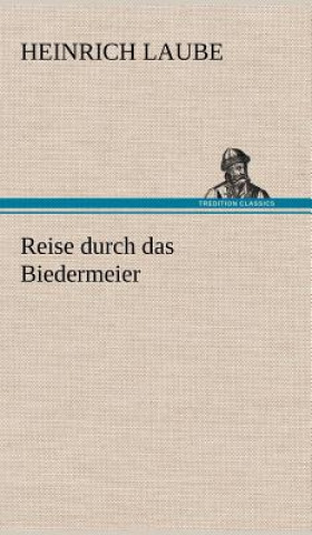 Kniha Reise Durch Das Biedermeier Heinrich Laube