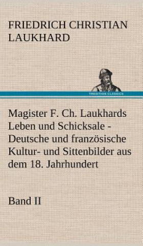 Buch Magister F. Ch. Laukhards Leben Und Schicksale - Band II Friedrich Christian Laukhard