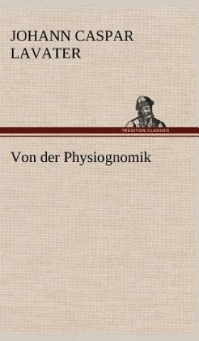 Könyv Von Der Physiognomik Johann Caspar Lavater