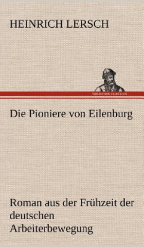 Carte Die Pioniere Von Eilenburg Heinrich Lersch