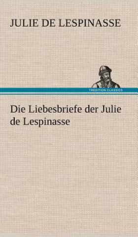 Carte Liebesbriefe Der Julie de Lespinasse Julie de Lespinasse