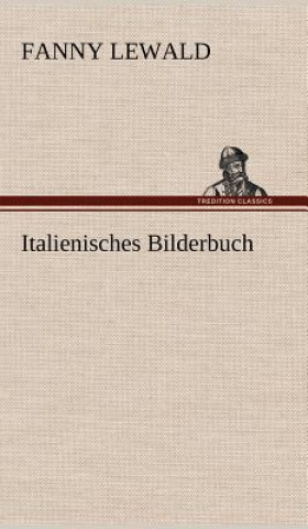 Книга Italienisches Bilderbuch Fanny Lewald
