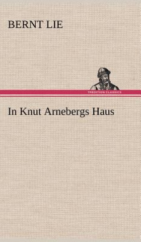 Kniha In Knut Arnebergs Haus Bernt Lie