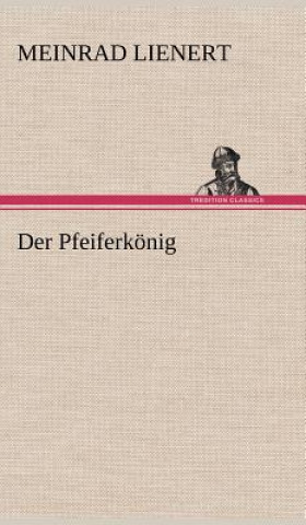 Könyv Der Pfeiferkonig Meinrad Lienert