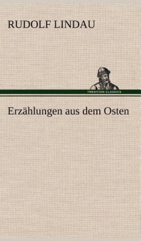 Kniha Erzahlungen Aus Dem Osten Rudolf Lindau