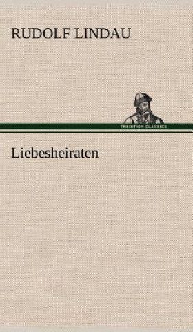 Kniha Liebesheiraten Rudolf Lindau