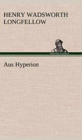 Könyv Aus Hyperion Henry Wadsworth Longfellow