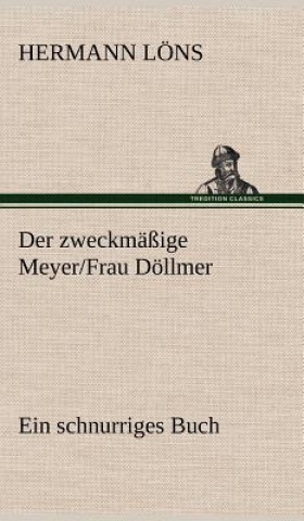 Kniha Der Zweckmassige Meyer/Frau Dollmer Hermann Löns