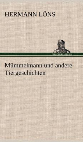 Kniha Mummelmann Und Andere Tiergeschichten Hermann Löns