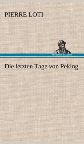 Kniha Die Letzten Tage Von Peking Pierre Loti