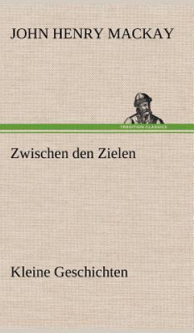 Książka Zwischen Den Zielen John H. Mackay