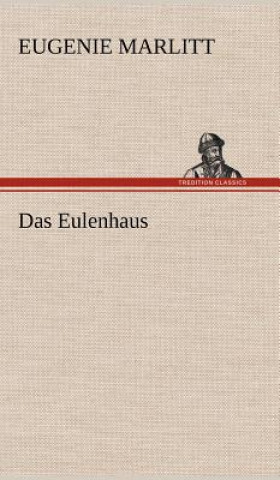 Könyv Eulenhaus Eugenie Marlitt