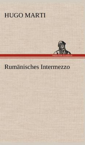 Buch Rumanisches Intermezzo Hugo Marti